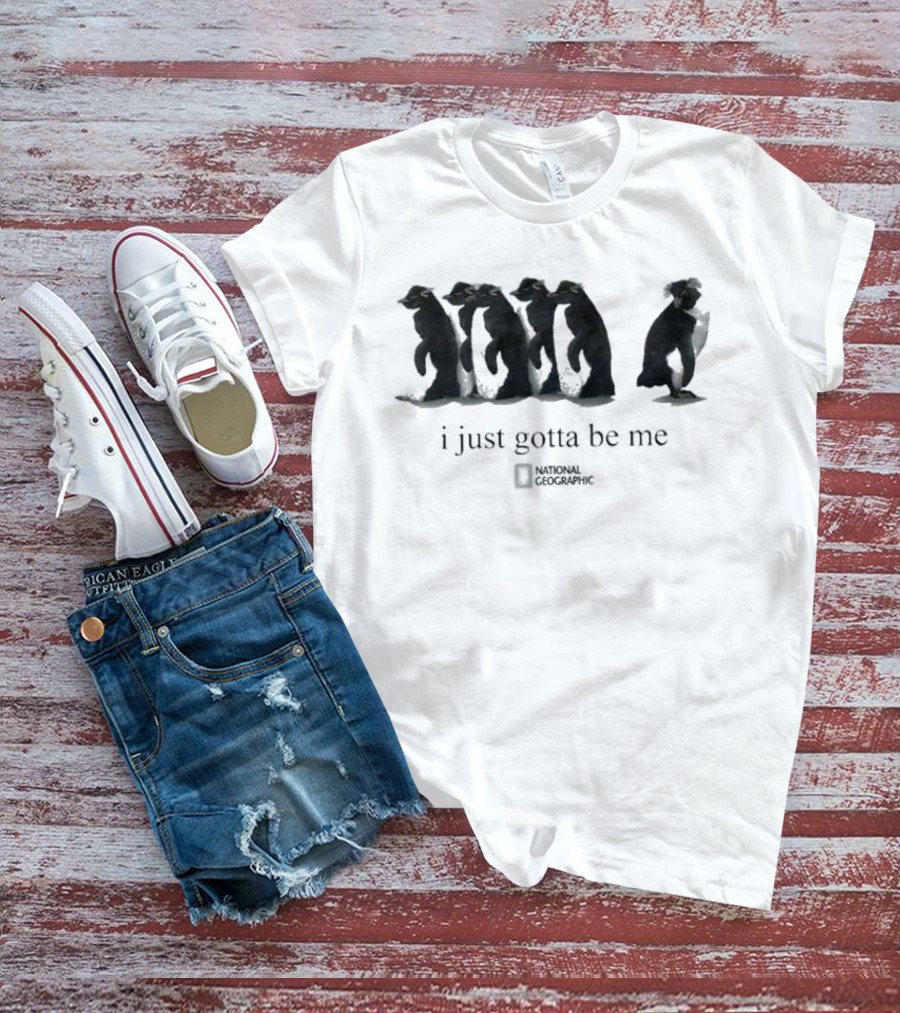 I Just Gotta Be Me Penguin National Geographic T-Shirt