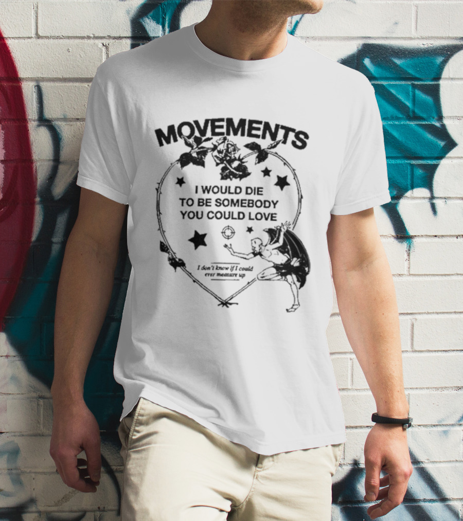 Movements I Would Die To Be Somebody You Could Love Devil Tightrope Heart T-Shirt