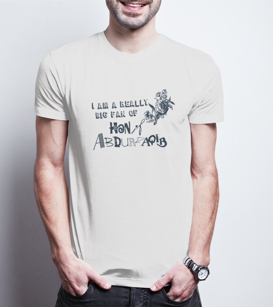 I Am A Really Big Fan Of Hanif Abdurraqib With Floral Accent T-Shirt