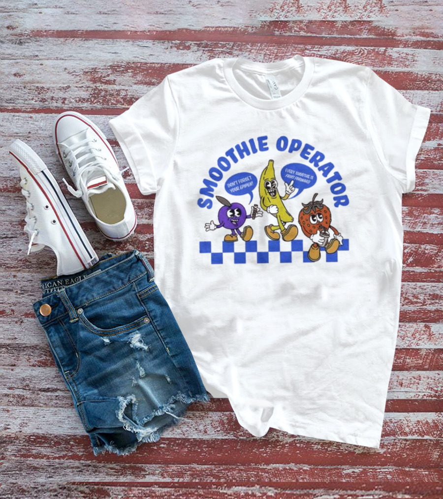 Smoothie Operator Don’t Forget Your Epipen Every Smoothie Is Fruit Forward T-Shirt
