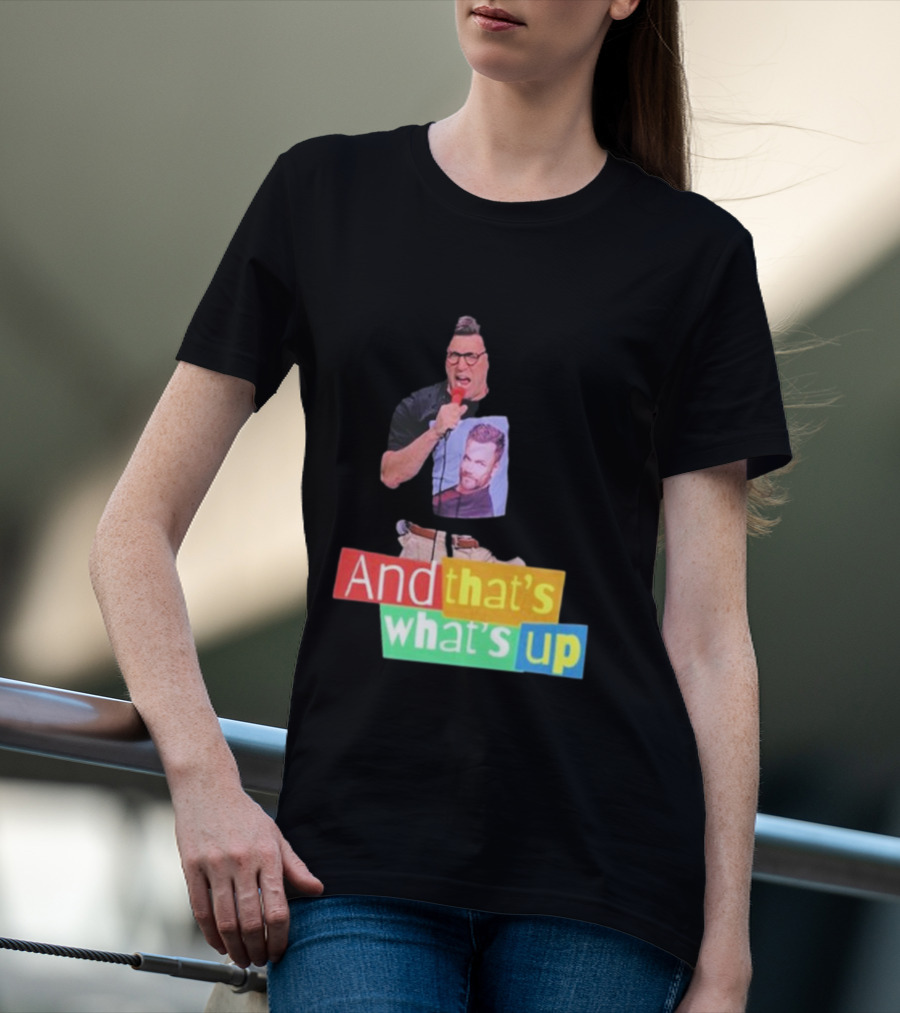 Adam Ray And That’s What’s Up Comedy Style Mic Performance T-Shirt