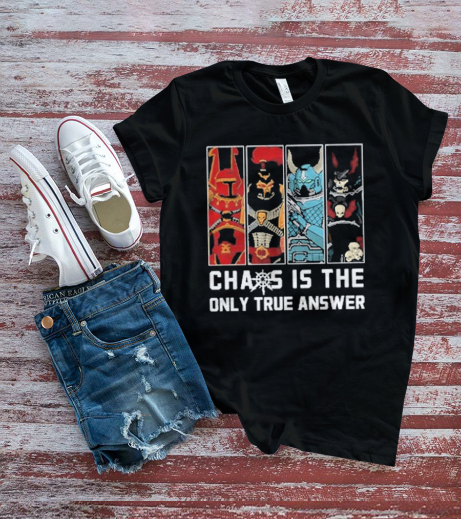 Chaos Is The Only True Answer Warhammer 40k Helms And Skulls Quadrant T-Shirt