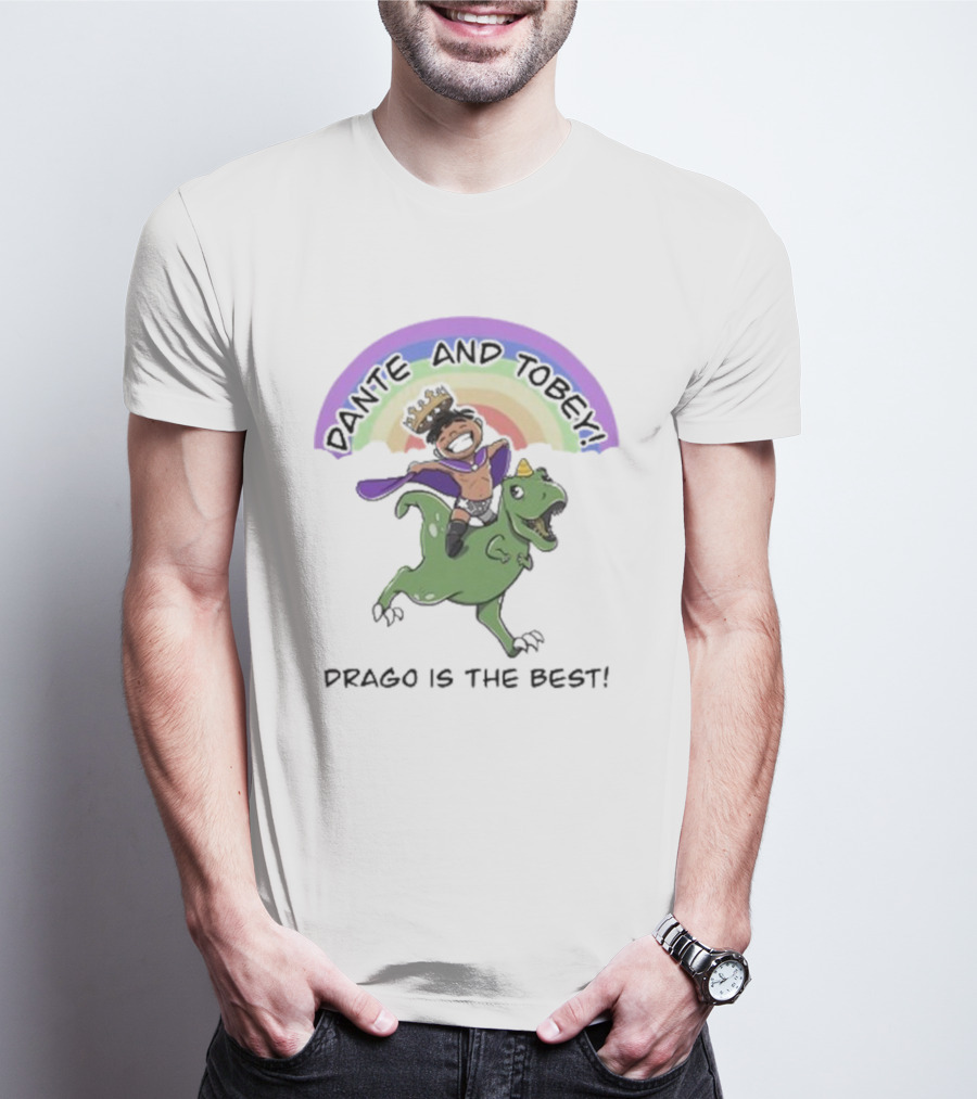 Dante And Tobey Drago Is The Best Riding Dinosaur Under Rainbow T-Shirt
