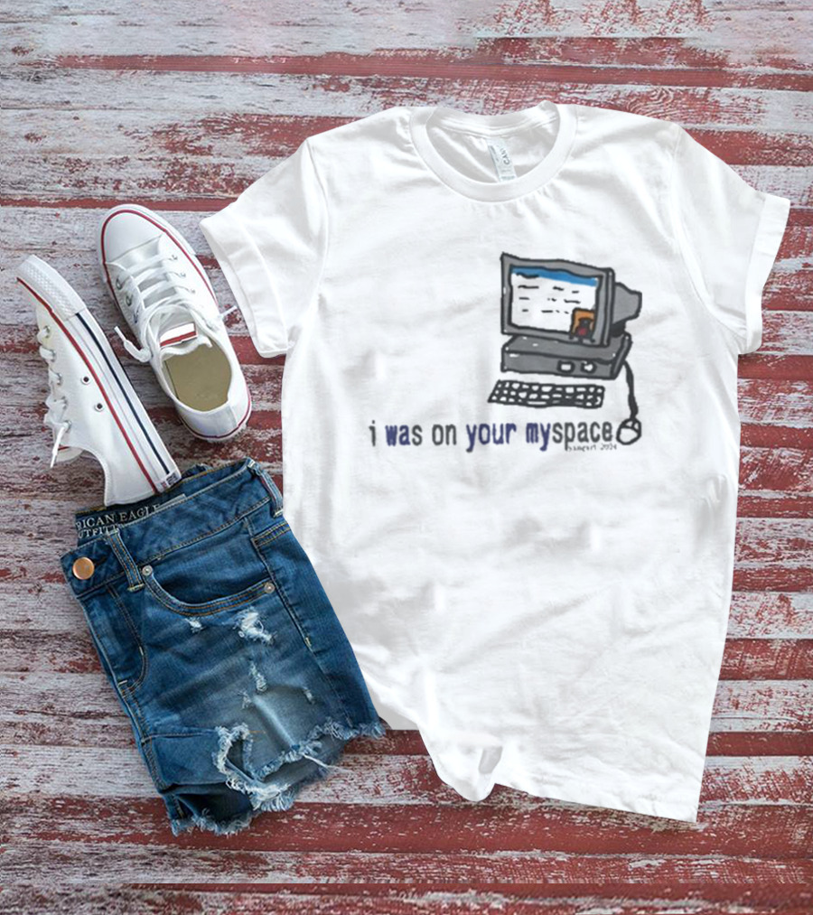 Macdoogle I Was On Your Myspace Computer Vintage 2004 T-Shirt