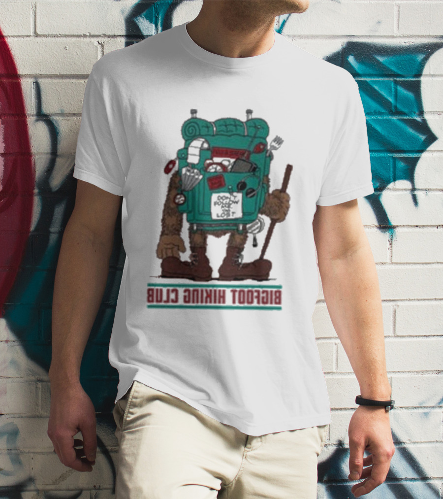 Bigfoot Hiking Club Don't Follow Me You Won't Make It T-Shirt