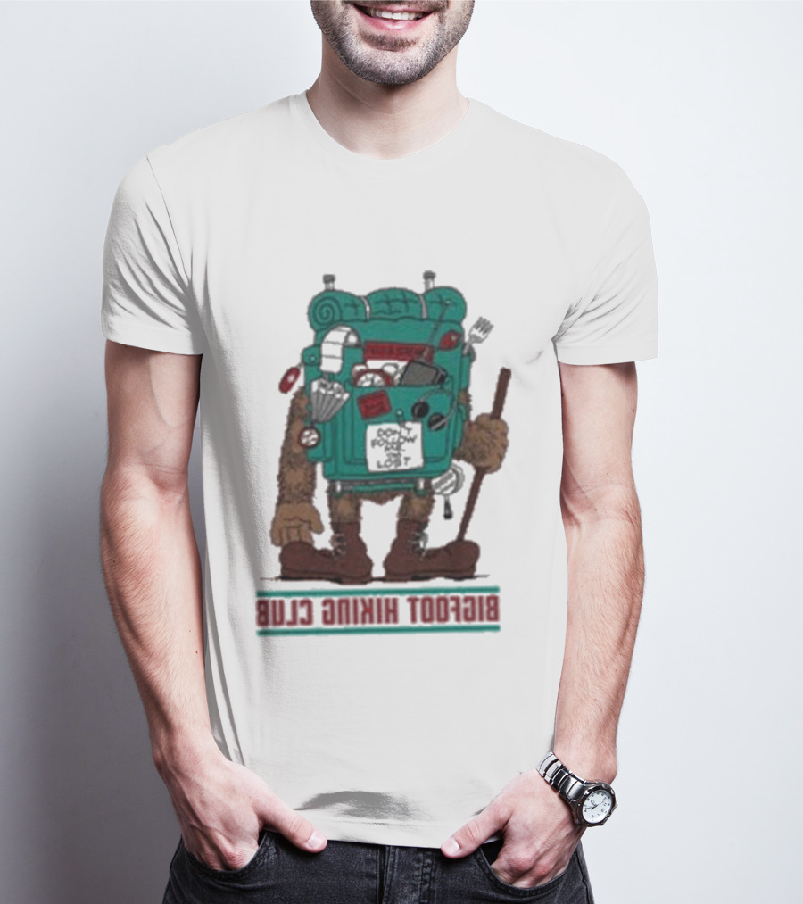 Bigfoot Hiking Club Don't Follow Me You Won't Make It T-Shirt
