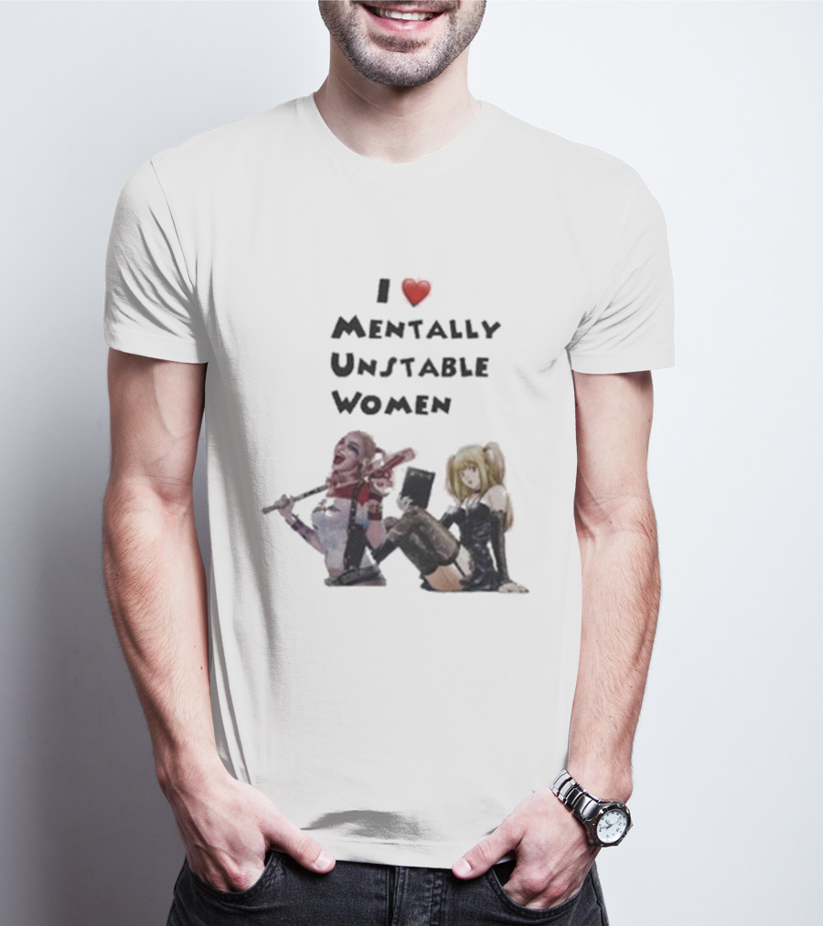 I Love Mentally Unstable Women Harley Quinn And Amane Misa T-Shirt