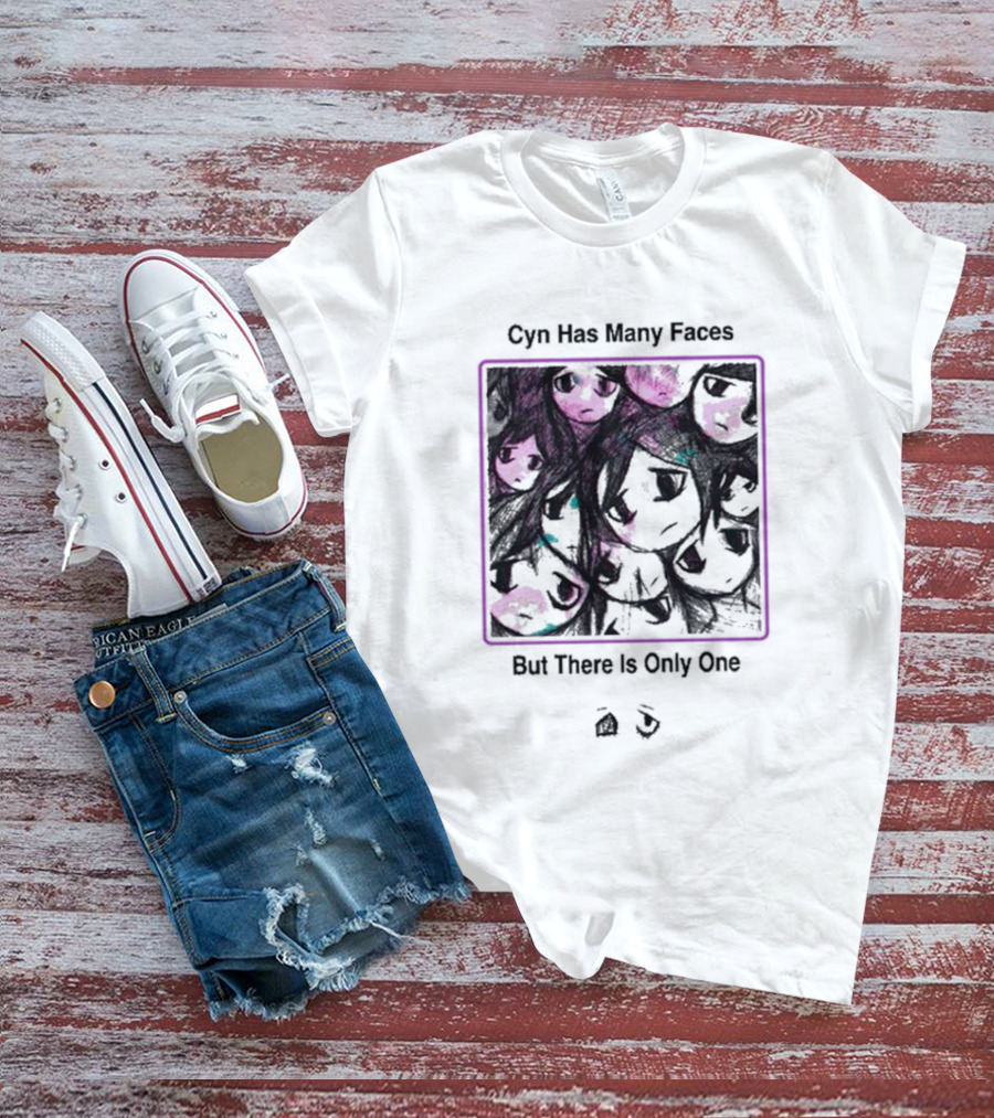 Cyn Has Many Faces But There Is Only One Sewerslvt Cynthoni T-Shirt