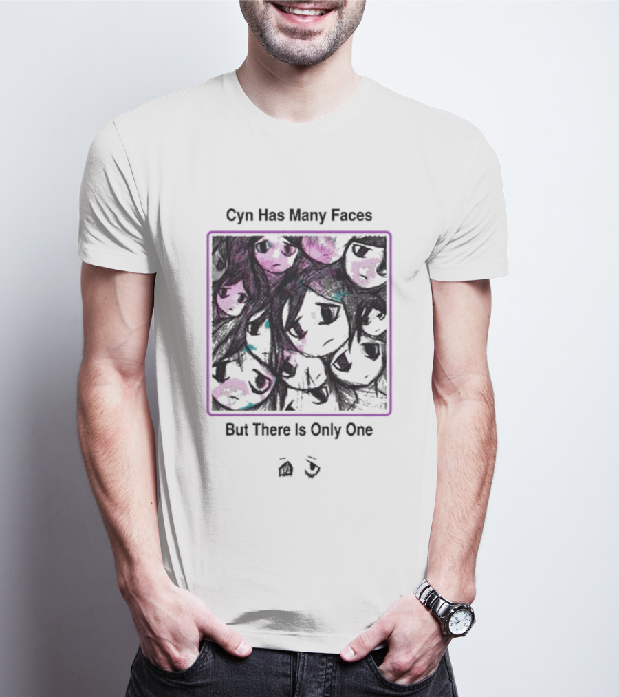 Cyn Has Many Faces But There Is Only One Sewerslvt Cynthoni T-Shirt