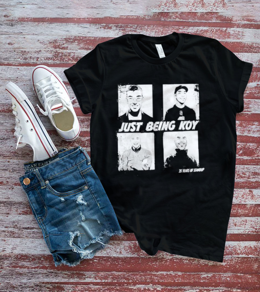 Just Being Koy 35 Years Of Standup T-Shirt