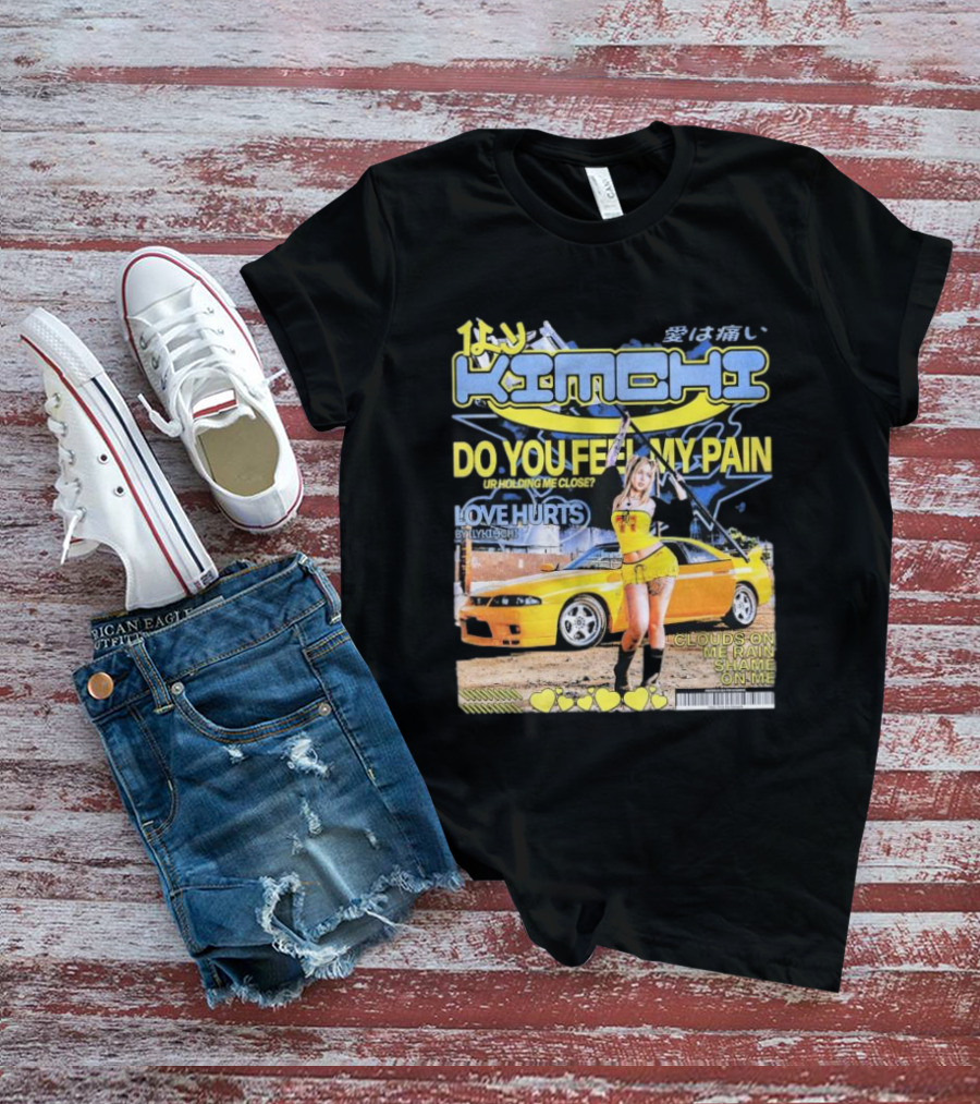 KIMCHI LOVE HURTS DO YOU FEEL MY PAIN UR HOLDING ME CLOSE CLOUDS ON ME RAIN SHAME ON ME T-Shirt