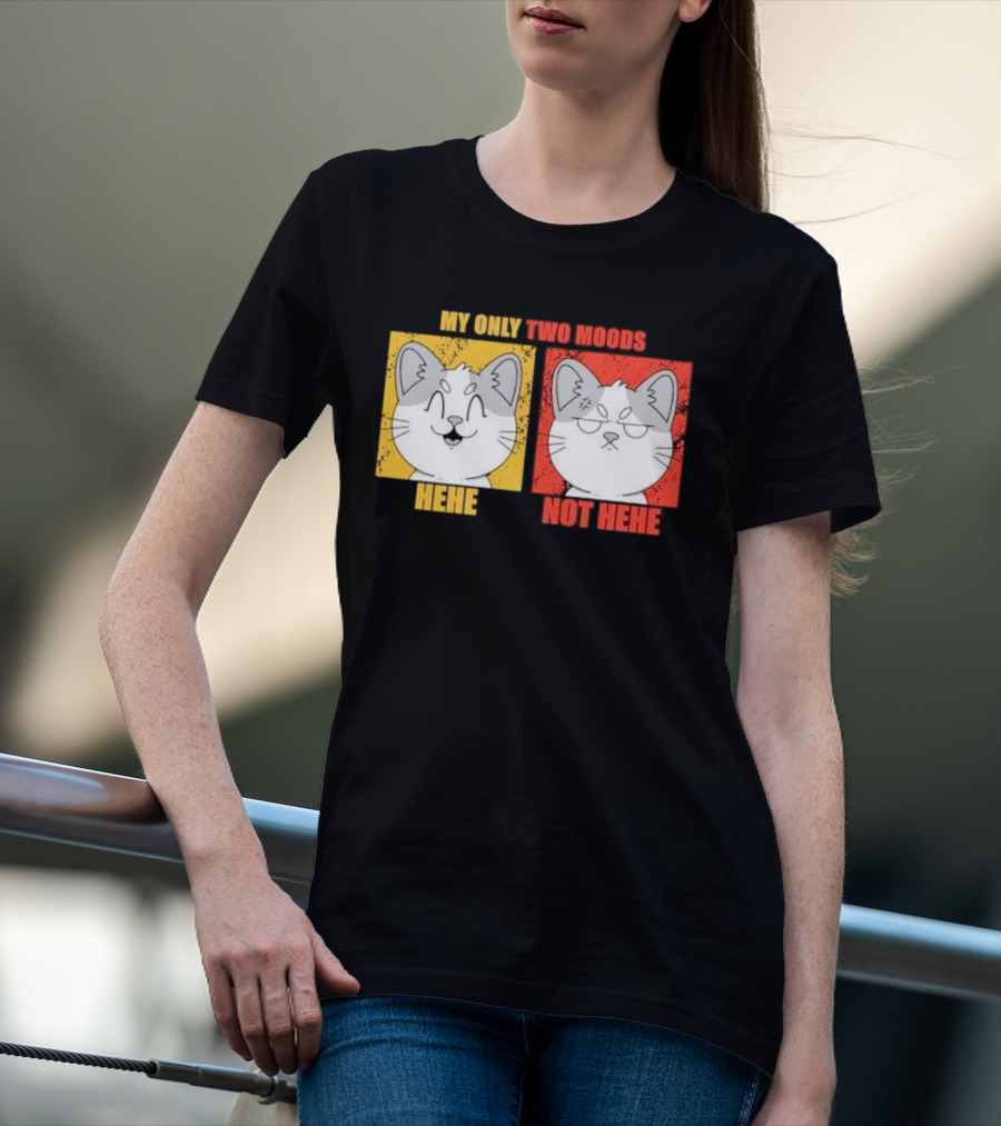 MY ONLY TWO MOODS HEHE NOT HEHE Cat Emojis T-Shirt
