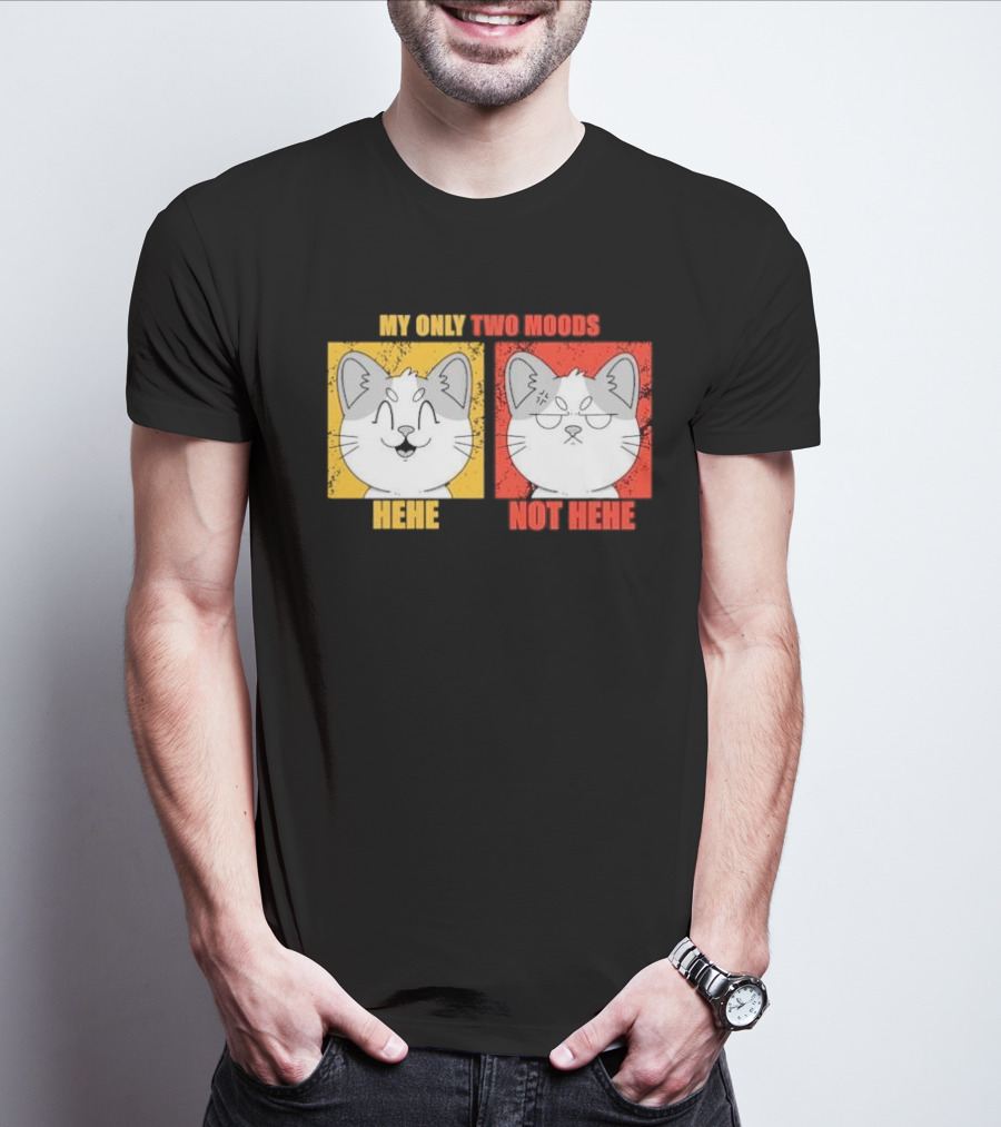 MY ONLY TWO MOODS HEHE NOT HEHE Cat Emojis T-Shirt