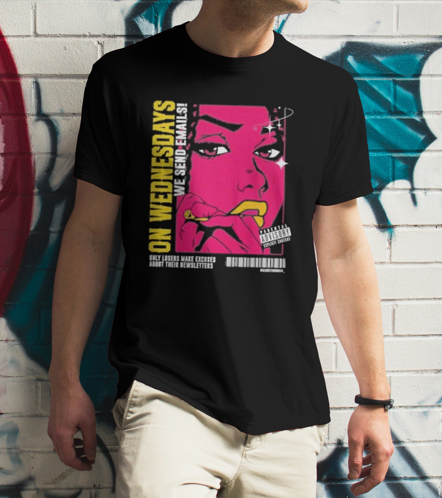 On Wednesdays We Send Emails Only Losers Make Excuses About Their Newsletters Comic Style Pop Art Woman T-Shirt