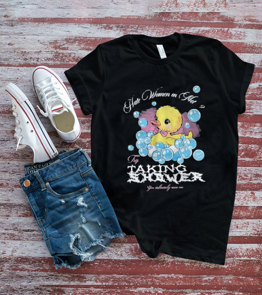 Hate Women In Met Gala Try Taking A Shower You Absolutely Nasty One T-Shirt
