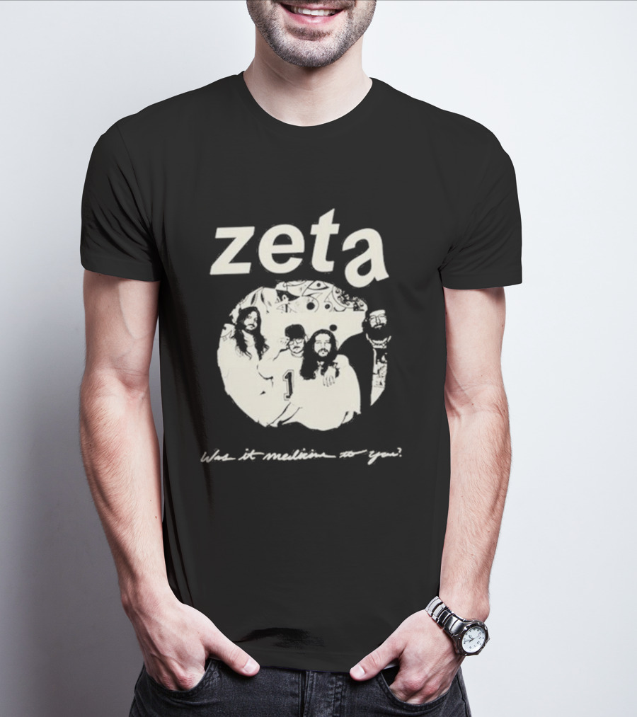 Zeta Was It Medicine To You Band T-Shirt