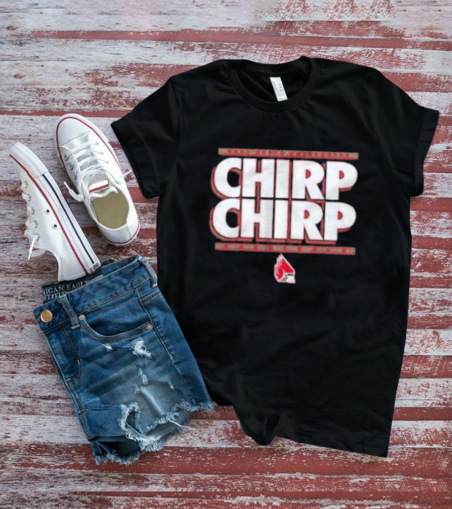 Bsu Cardinals Chirp Chirp Red Cardinal T-Shirt