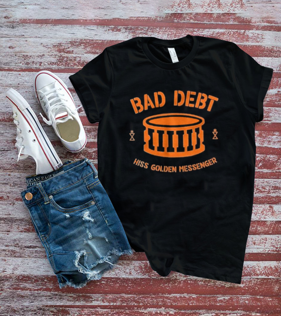 Hiss Golden Messenger Bad Debt Drum Iconic Band T-Shirt