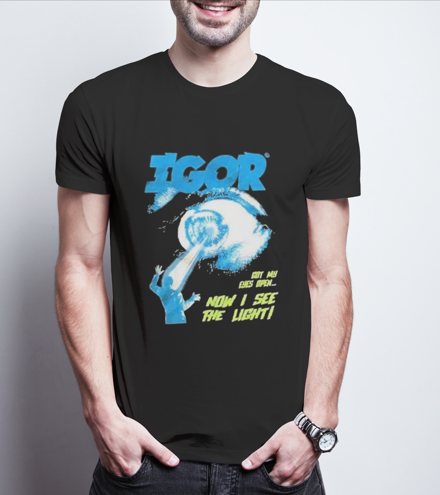 IGOR Got My Eyes Open Now I See The Light T-Shirt
