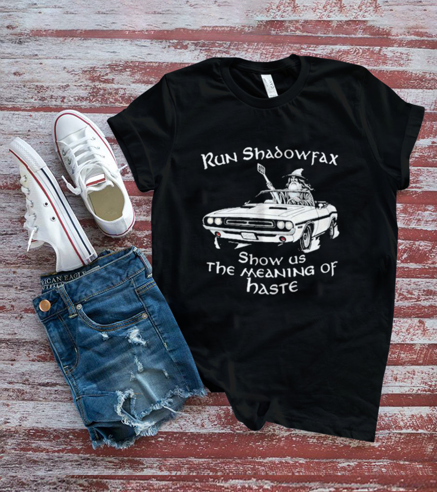 Run Shadowfax Show Us The Meaning Of Haste Wizard Driving Classic Car T-Shirt