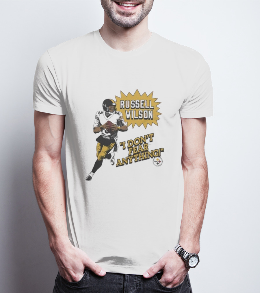 Steelers Russell Wilson I Don’t Fear Anything Bold Football T-Shirt