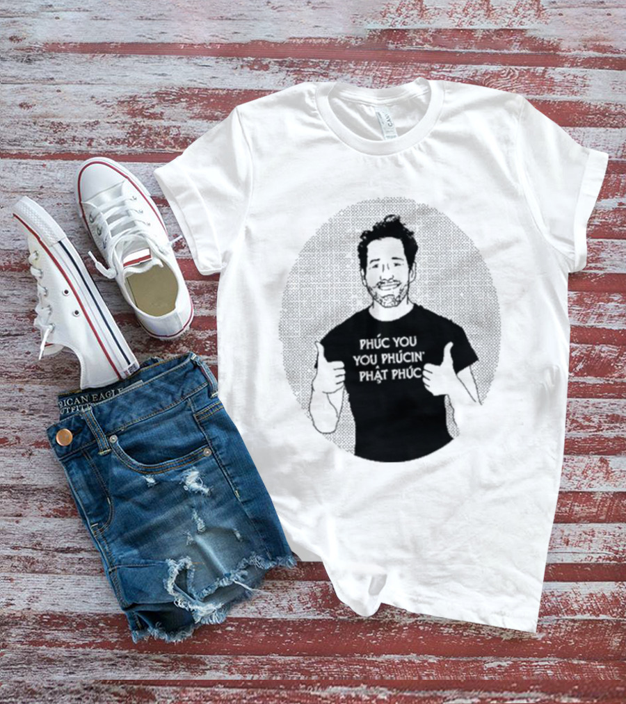Phúc You You Phúcín Phật Phúc T-Shirt