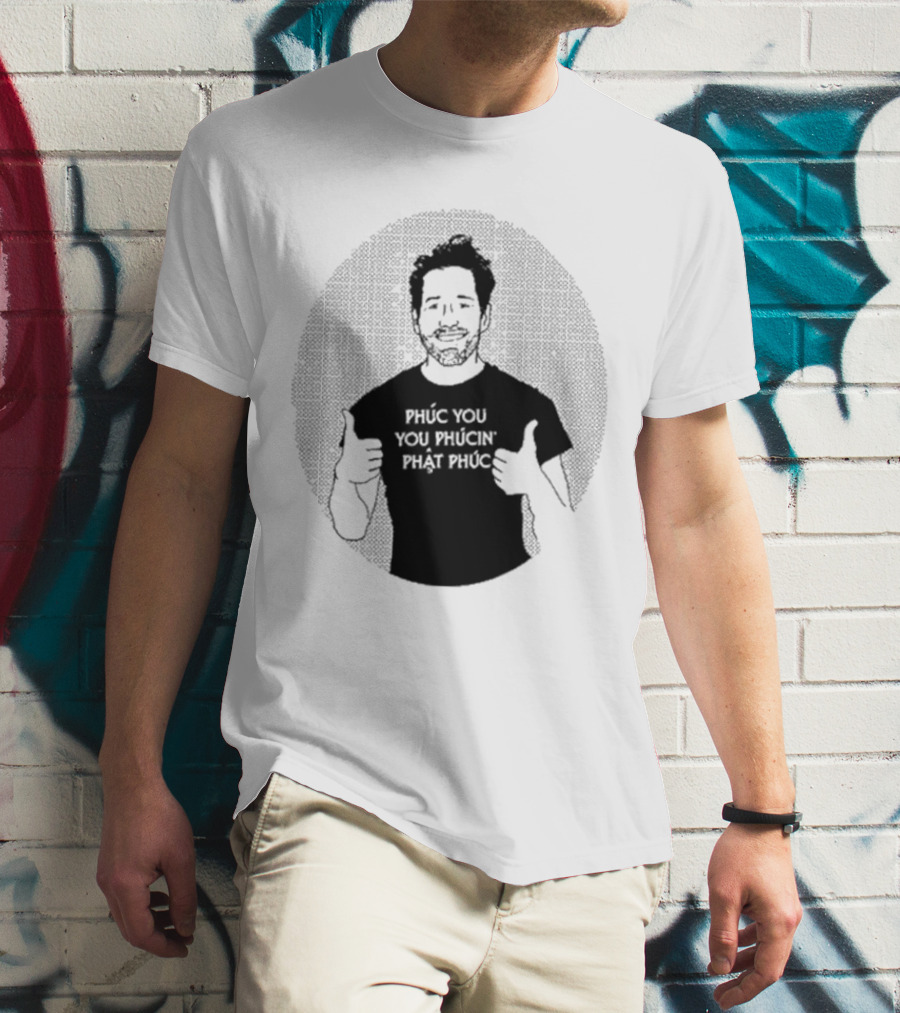 Phúc You You Phúcín Phật Phúc T-Shirt