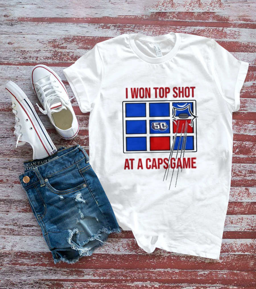 Washington Capitals I Won Top Shot 50 At A Caps Game T-Shirt