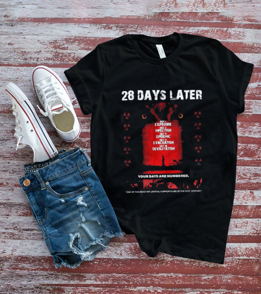 28 Days Later Day 1 Exposure Infection Epidemic Evacuation Devastation Your Days Are Numbered T-Shirt