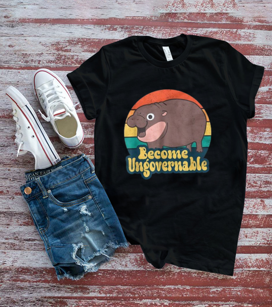 Become Ungovernable Moo Deng Humor Cute Baby Hippo T-Shirt