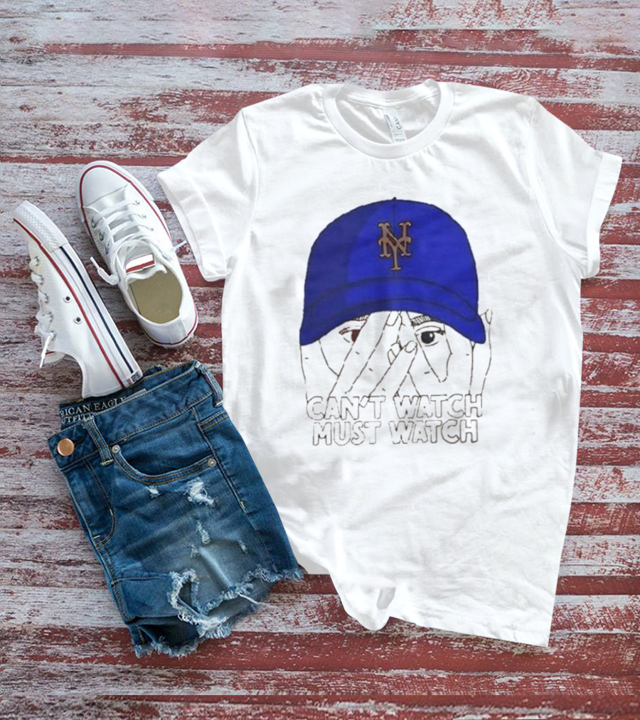 Can't Watch Must Watch New York Mets Baseball Cap Fan T-Shirt