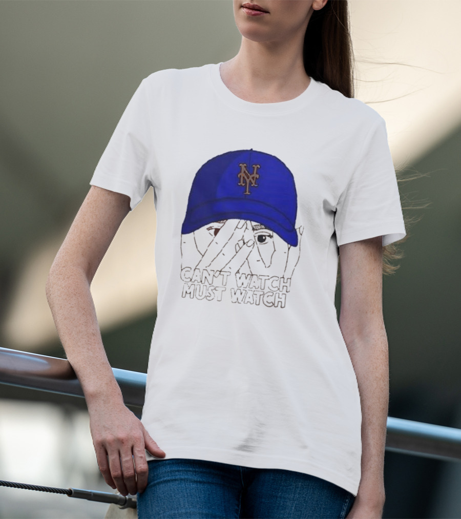 Can't Watch Must Watch New York Mets Baseball Cap Fan T-Shirt