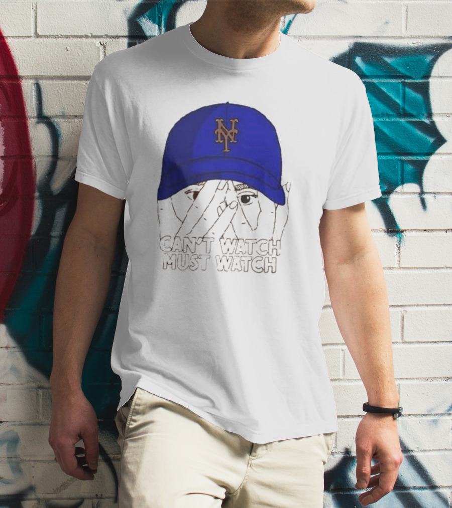 Can't Watch Must Watch New York Mets Baseball Cap Fan T-Shirt