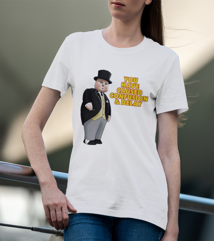 Thomas You Have Caused Confusion And Delay Fat Controller T-Shirt
