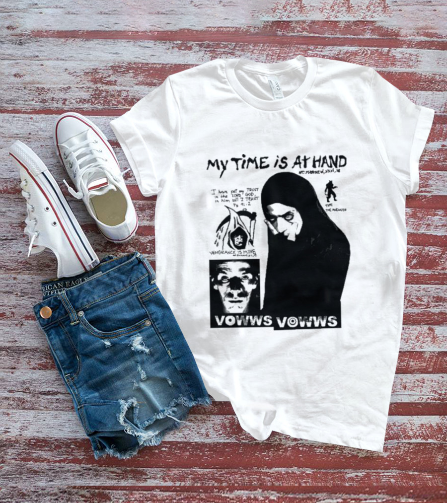 Vowws My Time Is At Hand Vengeance Is Mine Matthew 26:18 T-Shirt