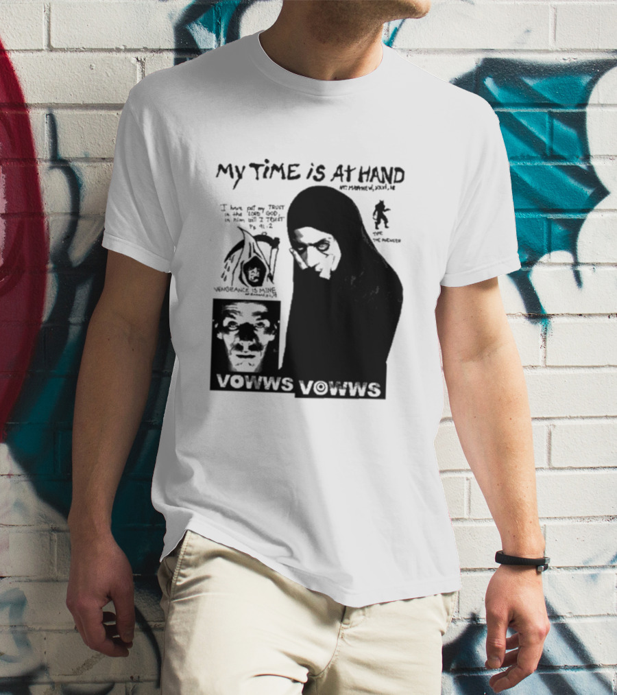 Vowws My Time Is At Hand Vengeance Is Mine Matthew 26:18 T-Shirt