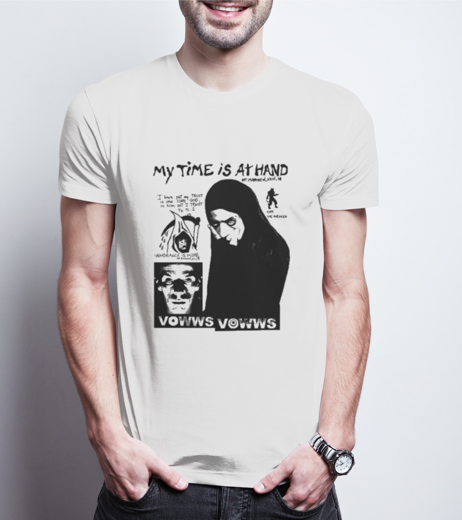 Vowws My Time Is At Hand Vengeance Is Mine Matthew 26:18 T-Shirt