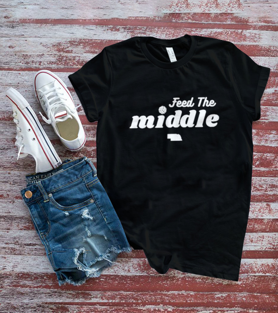 Feed The Middle Nebraska Volleyball T-Shirt