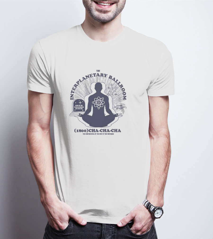 The Interplanetary Ballroom (1800) Cha-Cha-Cha: The Pan-Galool At The End Of The Universe T-Shirt