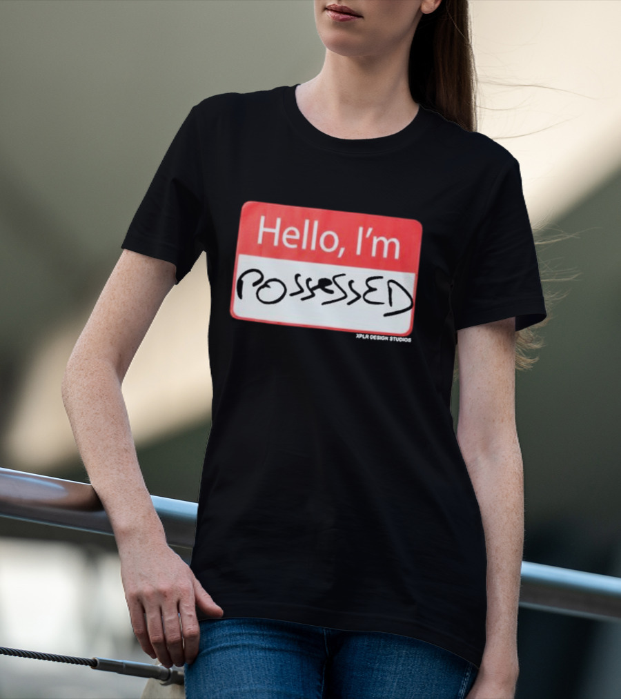XPLR Hello I'm Possessed XPLR Design Studios T-Shirt