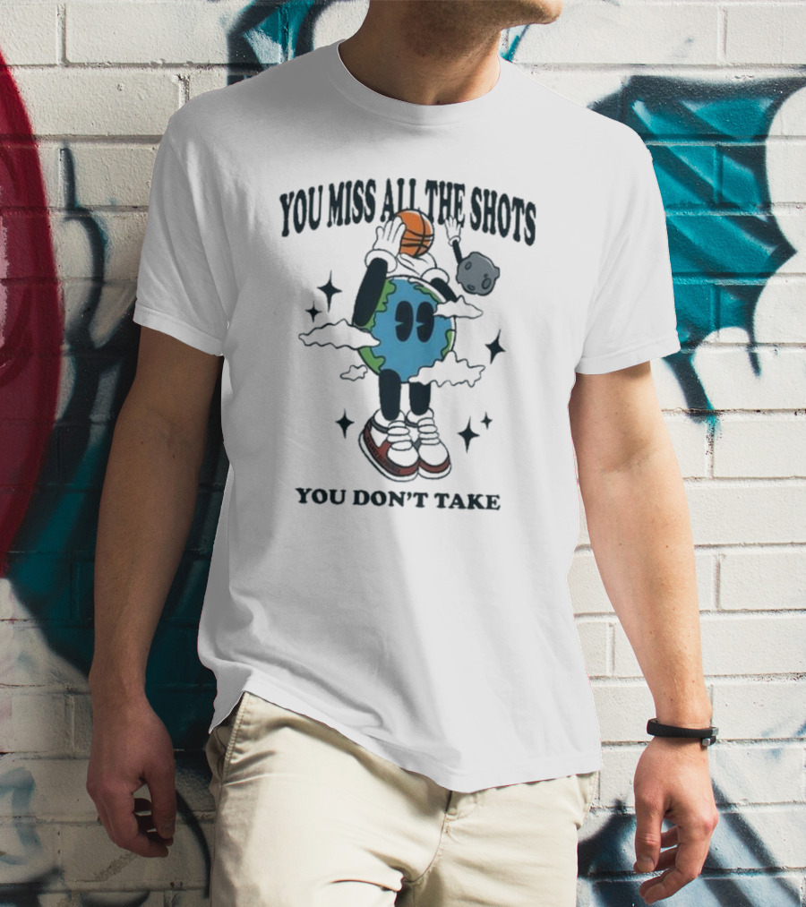 You Miss All The Shots You Don’t Take Planet Euphoria Basketball Galaxy T-Shirt