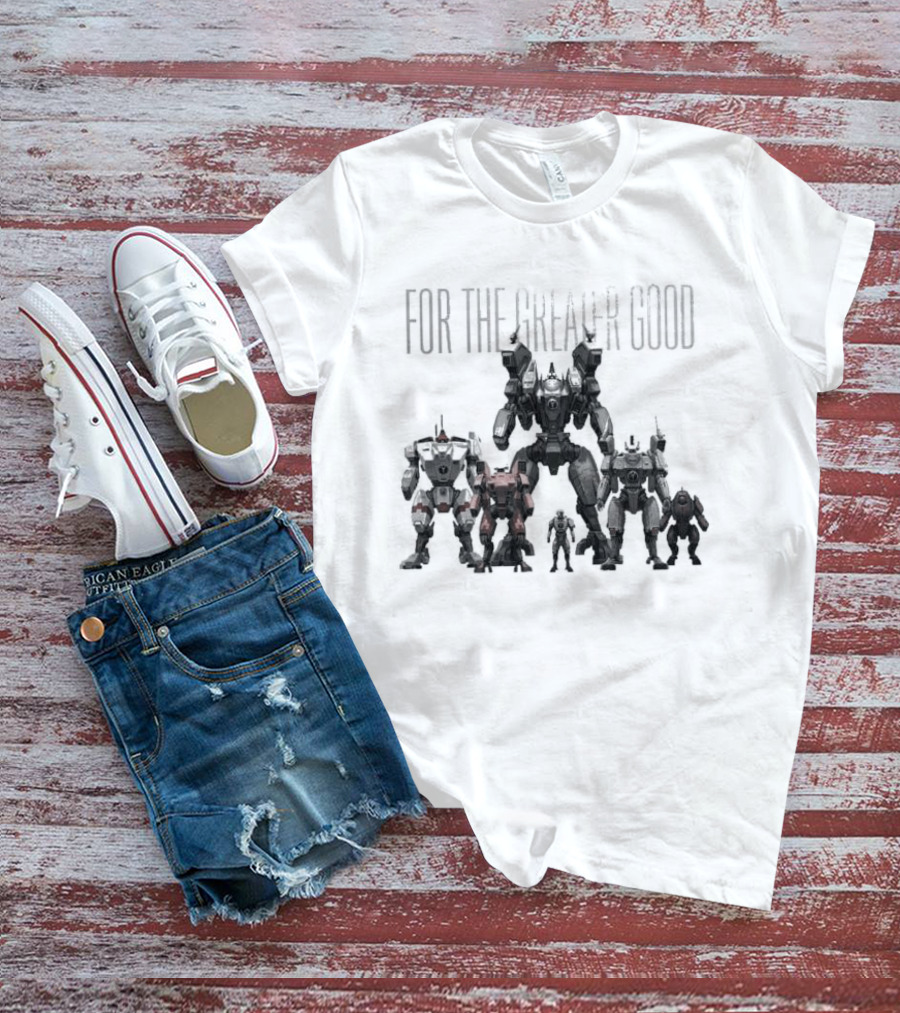For The Greater Good T'au Empire Mechs And Warriors T-Shirt