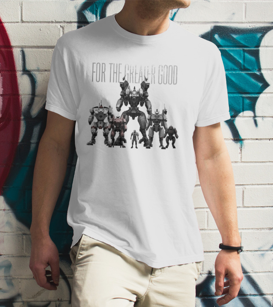 For The Greater Good T'au Empire Mechs And Warriors T-Shirt