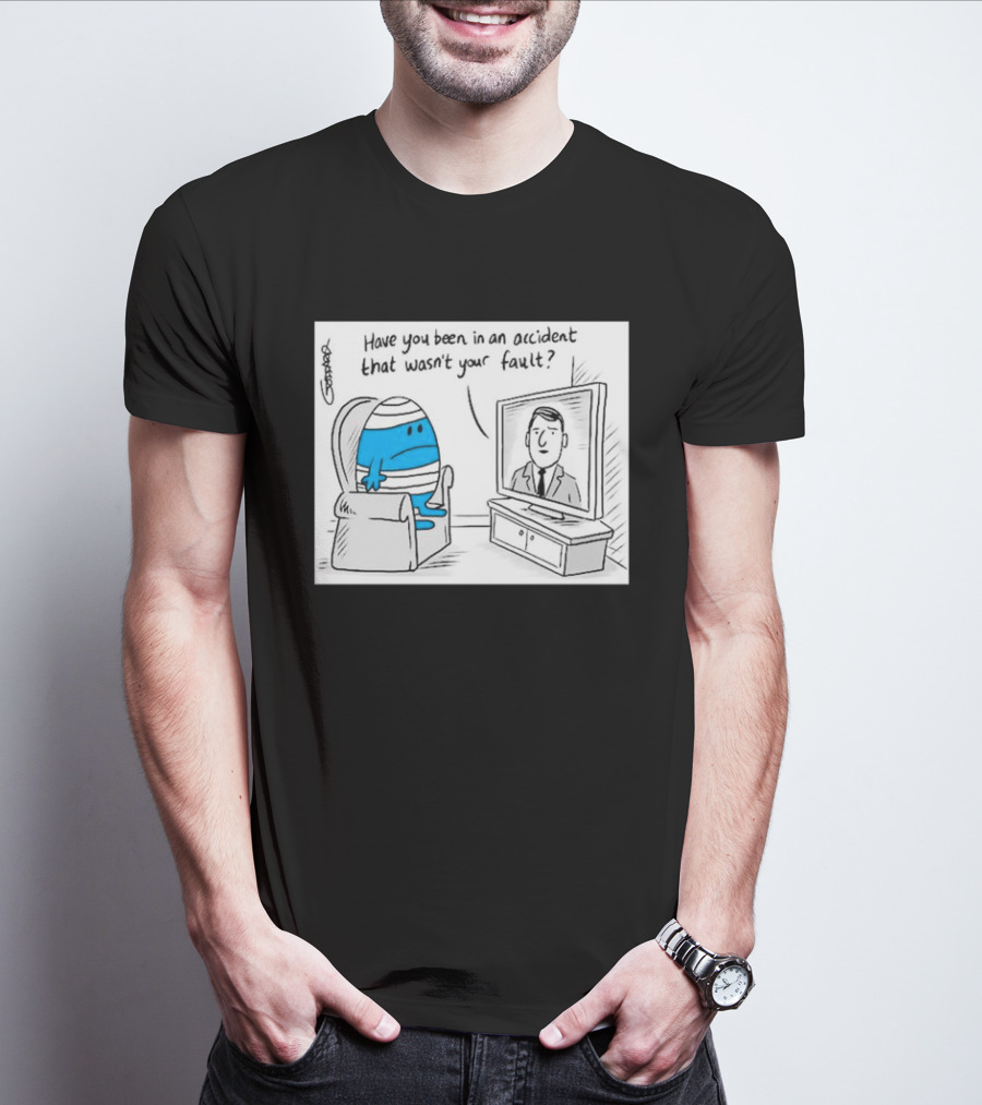 Mr Bump Watching TV Have You Been In An Accident That Wasn’t Your Fault T-Shirt