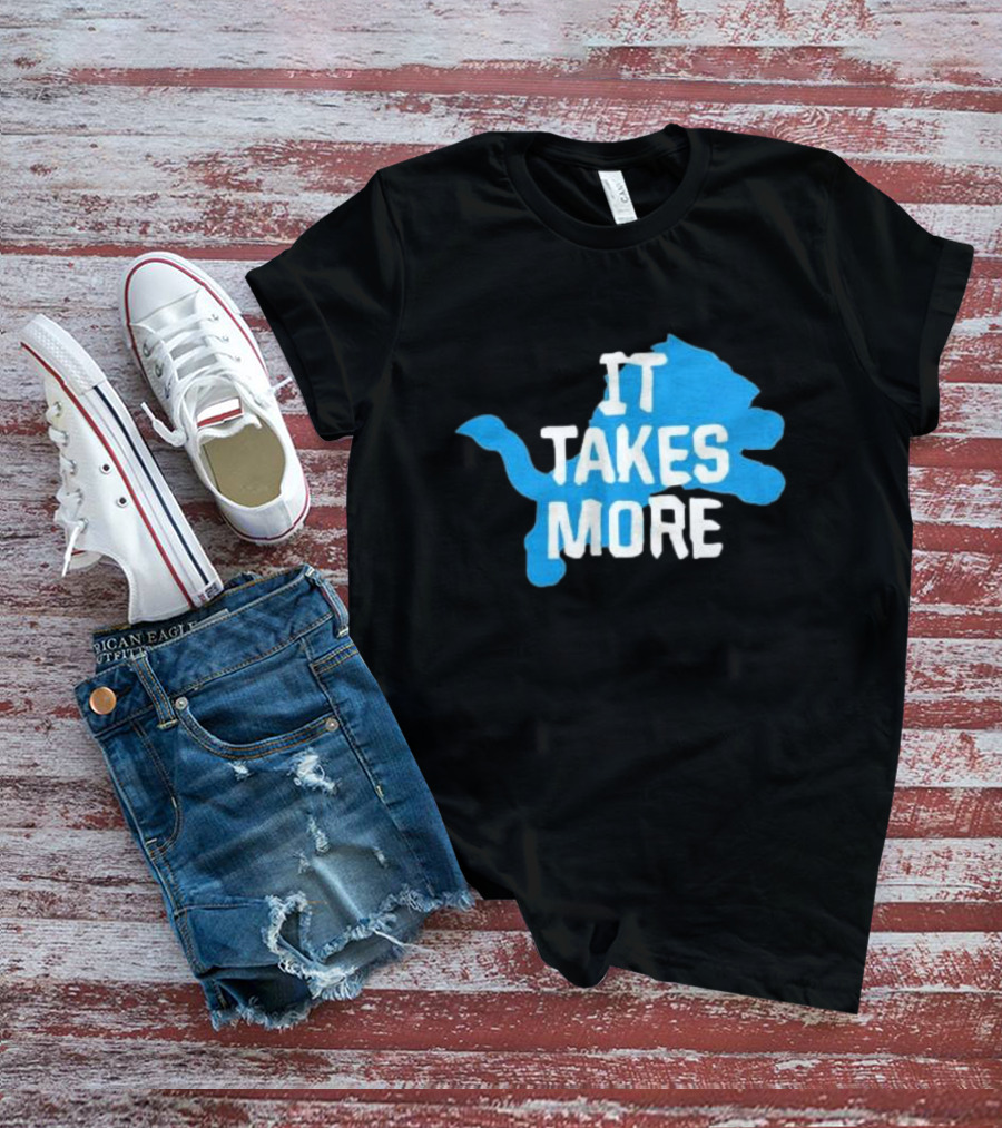 It Takes More Detroit Lions One Pride NFL T-Shirt