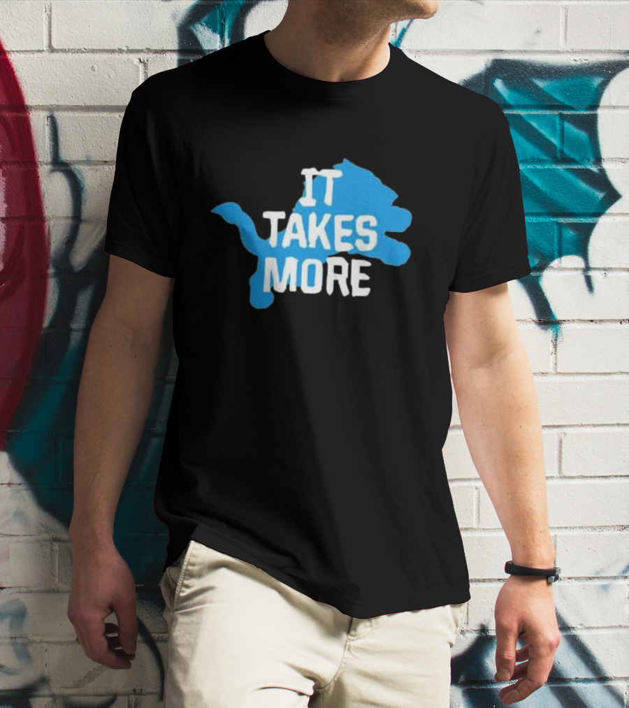 It Takes More Detroit Lions One Pride NFL T-Shirt