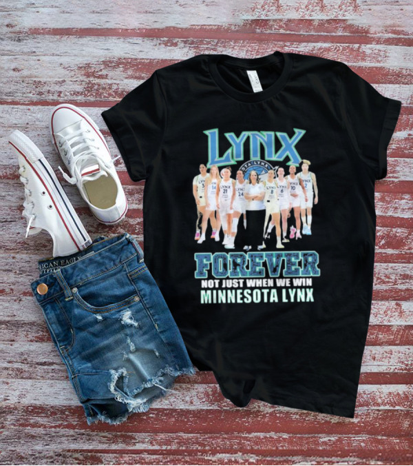 Minnesota Lynx Forever Not Just When We Win Team Unity T-Shirt