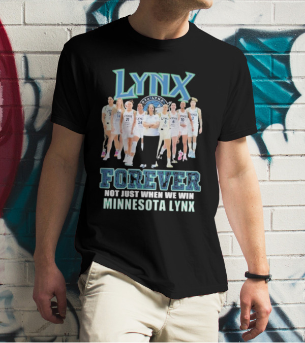 Minnesota Lynx Forever Not Just When We Win Team Unity T-Shirt