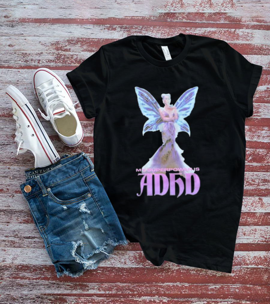 My Superpower Is ADHD Butterfly Mystical Fairy T-Shirt
