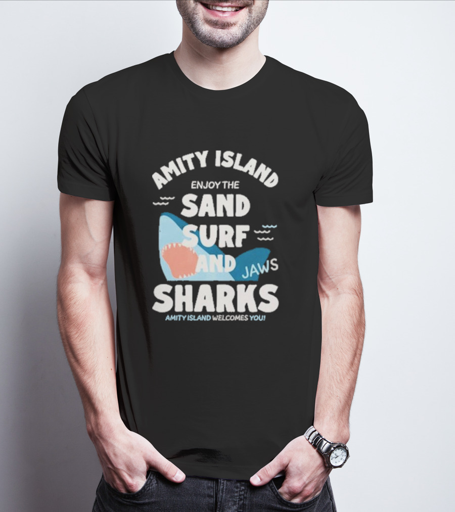 Amity Island Enjoy The Sand Surf And Jaws Sharks Welcomes You T-Shirt